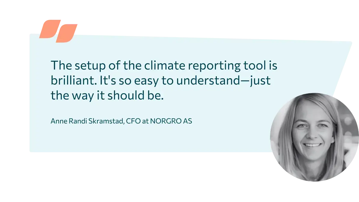 Anne Randi, CFO at NORGRO AS says the following about the tool: 
